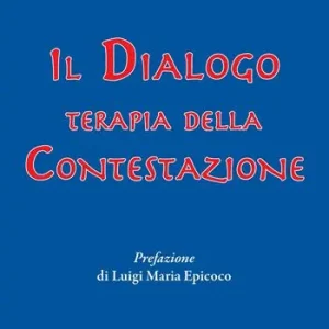 Il dialogo. Terapia della contestazione Ultime Pezzi