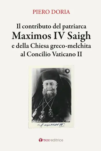 Il contributo del patriarca Maximos IV Saigh e della Chiesa greco-melchita al Concilio Vaticano II Offerta Limitata