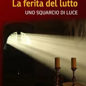 La ferita del lutto. Uno squarcio di luce Di Tendenza