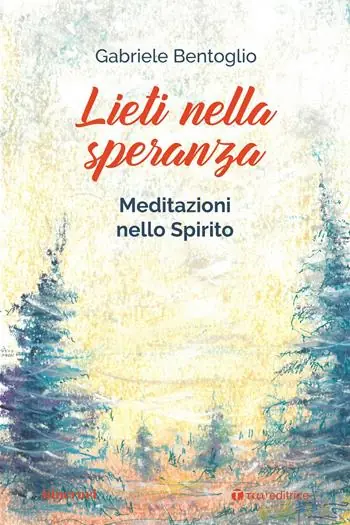 Lieti nella speranza. Meditazioni nello spirito Must-Have