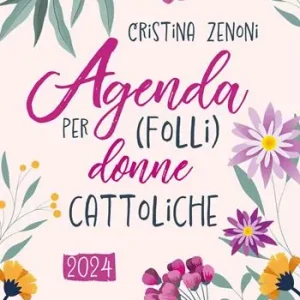 Agenda 2024 per (folli) donne cattoliche Esclusivo