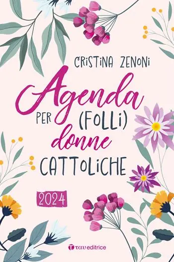 Agenda 2024 per (folli) donne cattoliche Esclusivo