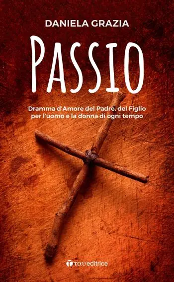 Acquista Ora Passio. Dramma d’Amore del Padre, del Figlio per l’uomo e la donna di ogni tempo