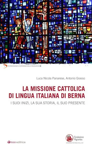 La missione cattolica di lingua italiana di Berna. I suoi inizi, la sua storia, il suo presente Occasione Imperdibile