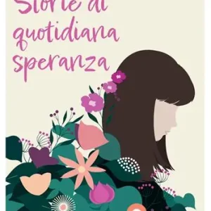 Storie di quotidiana speranza Prezzo Conveniente