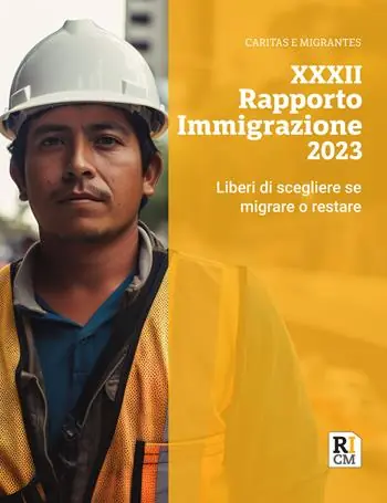 XXXII rapporto immigrazione 2023. Liberi di scegliere se migrare o restare Bestseller