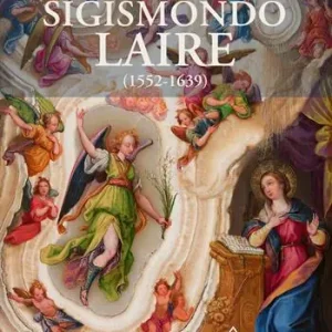 Sigismondo Laire (1552-1639). Specialista della «maniera piccola» su rame e pietra tra Monaco, Roma e Madrid Non Perdere