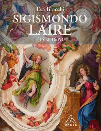 Sigismondo Laire (1552-1639). Specialista della «maniera piccola» su rame e pietra tra Monaco, Roma e Madrid Non Perdere