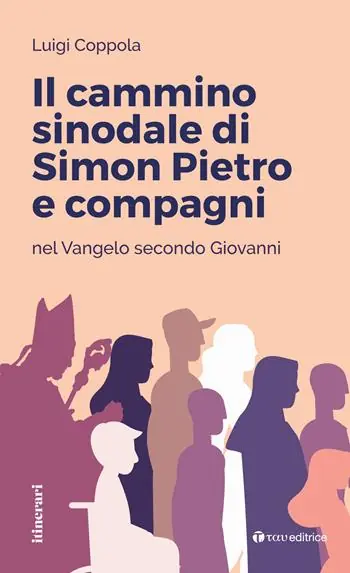 Esclusivo Il cammino sinodale di Simon Pietro e compagni nel Vangelo secondo Giovanni