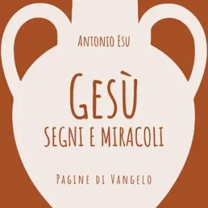 Gesù, segni e miracoli. Pagine di Vangelo Offerta Del Giorno