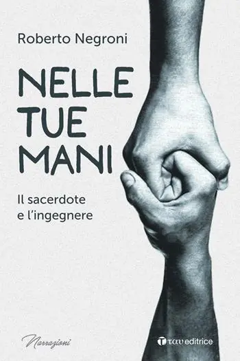 Nelle tue mani. Il sacerdote e l‘ingegnere Pagamento Sicuro