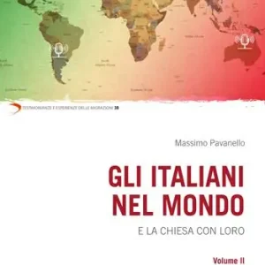 Gli italiani nel mondo. E la Chiesa con loro. Vol. 2 Vendita Finale