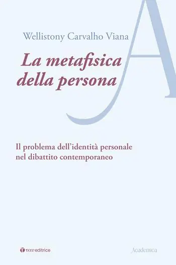La metafisica della persona. Il problema dell’identità personale nel dibattito contemporaneo Prezzo Conveniente