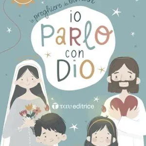 Must-Have Io parlo con Dio. Le preghiere dei bambini