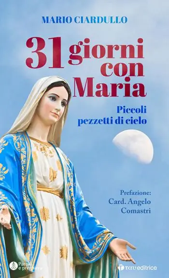 31 giorni con Maria. Piccoli pezzetti di cielo Reso Gratuito