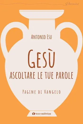 Spedito Oggi Gesù, ascoltare le tue parole. Pagine di Vangelo