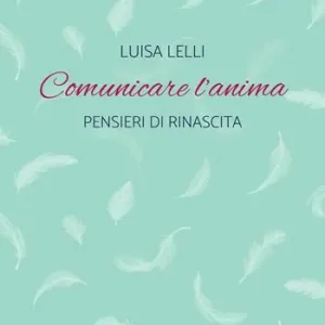 Comunicare l‘anima. Pensieri di rinascita A Buon Prezzo