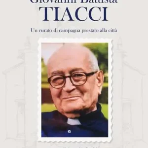 Monsignor Giovanni Battista Tiacci. Un curato di campagna prestato alla città Must-Have