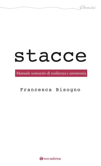 A Buon Prezzo Stacce. Manuale semiserio di resilienza e autoironia