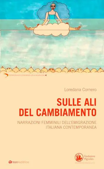 Offerta Speciale Sulle ali del cambiamento. Narrazioni femminili dell’emigrazione italiana contemporanea