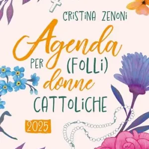 Novità Agenda 2025 per (folli) donne cattoliche