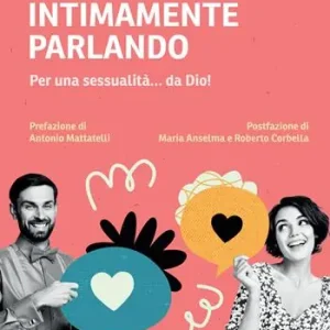 Bestseller Intimamente parlando. Per una sessualità... da Dio!