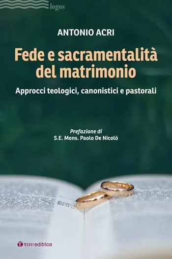 Quantità Limitata Fede e sacramentalità del matrimonio. Approcci teologici, canonistici e pastorali