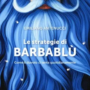 Le strategie di Barbablù. Come il diavolo ci tenta quotidianamente Ultima Occasione