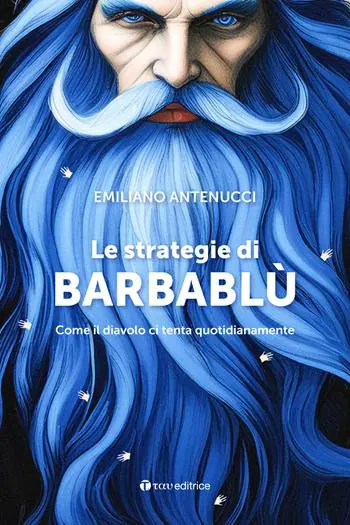 Le strategie di Barbablù. Come il diavolo ci tenta quotidianamente Ultima Occasione