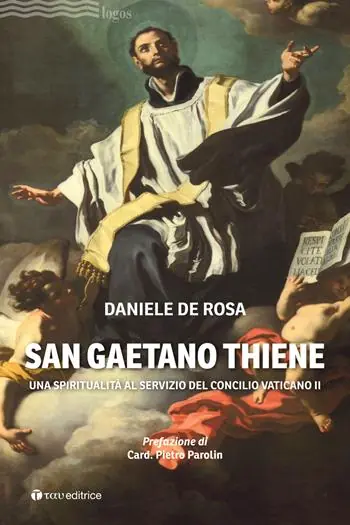 San Gaetano Thiene. Una spiritualità al servizio del Concilio Vaticano II Popolare