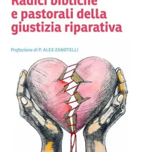 Quantità Limitata Radici bibliche e pastorali della giustizia riparativa