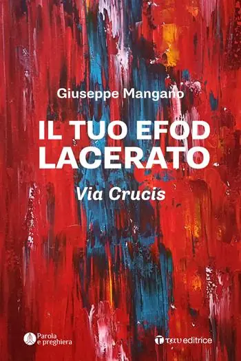 Offerta Del Giorno Il tuo efod lacerato. Via crucis