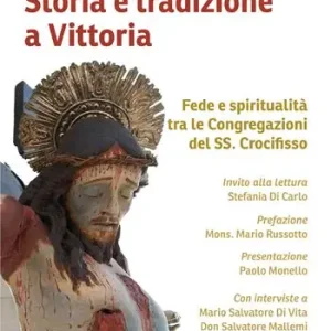 Prezzo Conveniente Storia e tradizione a Vittoria. Fede e spiritualità tra le congregazioni del SS. Crocifisso