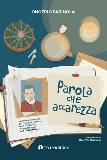 Promozione Parola che accarezza. Meditazioni itineranti per riscoprire le parole della spiritualità in compagnia di don Tonino Bello