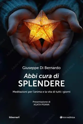 Vendita Finale Abbi cura di splendere. Meditazioni per l’anima e la vita di tutti i giorni