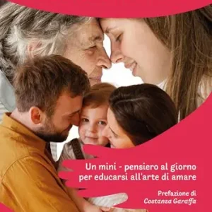 Ultimissimo Modello I mille volti della tenerezza. Un mini-pensiero al giorno per educarsi all‘arte di amare