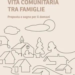 Promo Stagionale Vita comunitaria tra famiglie. Proposta e sogno per il domani