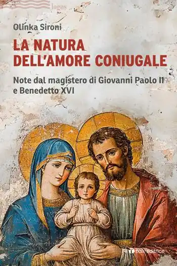 Offerta Del Giorno La natura dell‘amore coniugale. Note dal magistero di Giovanni Paolo II e Benedetto XVI