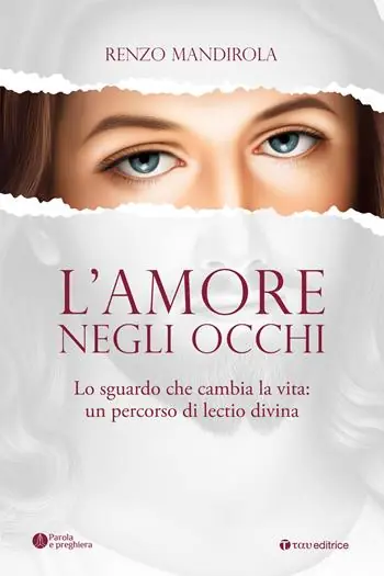 Direttamente Dal Produttore L‘amore negli occhi. Lo sguardo che cambia la vita un percorso di lectio divina