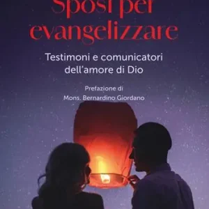 Vendita Finale Sposi per evangelizzare. Testimoni e comunicatori dell’amore di Dio