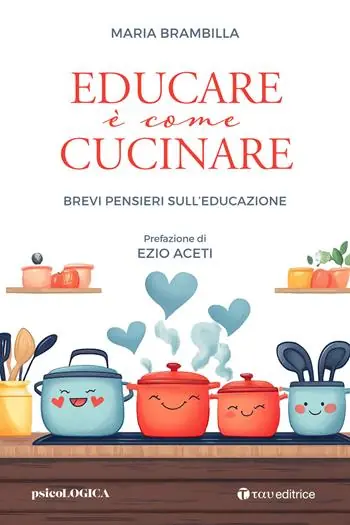 Educare è come cucinare. Brevi pensieri sull‘educazione Offerta