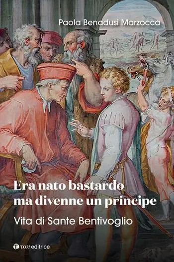Compra Adesso Era nato bastardo ma divenne un principe. Vita di Sante Bentivoglio