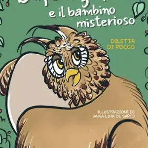 Subito Disponibile Bufo il gufo e il bambino misterioso
