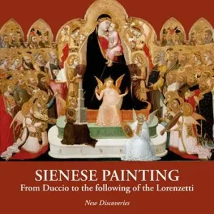 Sienese painting. From Duccio to the following of the Lorenzetti. New discoveries Prezzo Ridotto