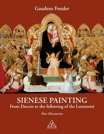 Sienese painting. From Duccio to the following of the Lorenzetti. New discoveries Prezzo Ridotto