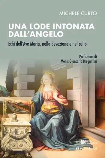 Nuova Collezione Una lode intonata dall‘Angelo. Echi dell’Ave Maria, nella devozione e nel culto