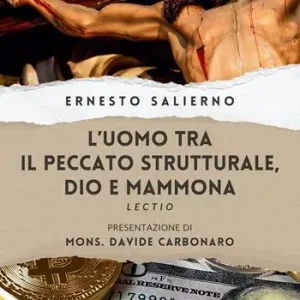 L‘uomo tra il peccato strutturale, Dio e mammona. Lectio Più Venduto