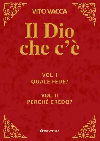 Il Dio che c‘è. Vol. 1-2 Quale fede?-Perché credo? Occasione Imperdibile