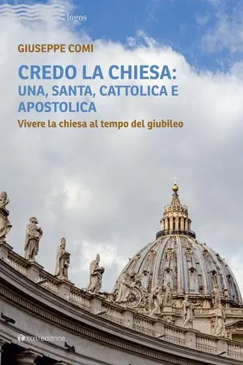 Bestseller Credo la Chiesa una, santa, cattolica e apostolica. Vivere la chiesa al tempo del giubileo