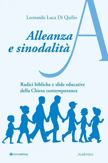 Alleanza e sinodalità. Radici bibliche e sfide educative della Chiesa contemporanea Promozione